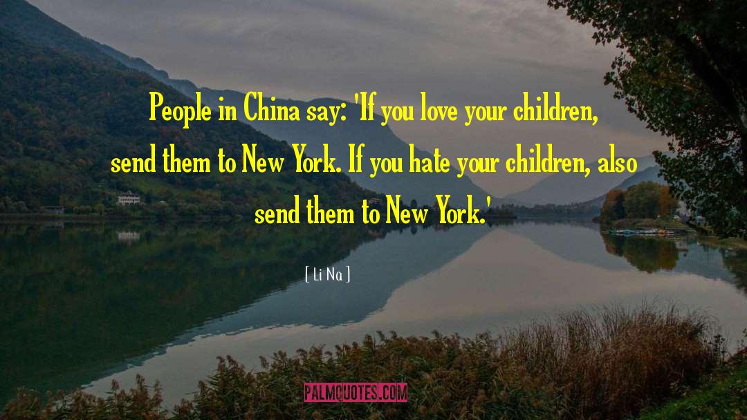 Love Your Children quotes by Li Na