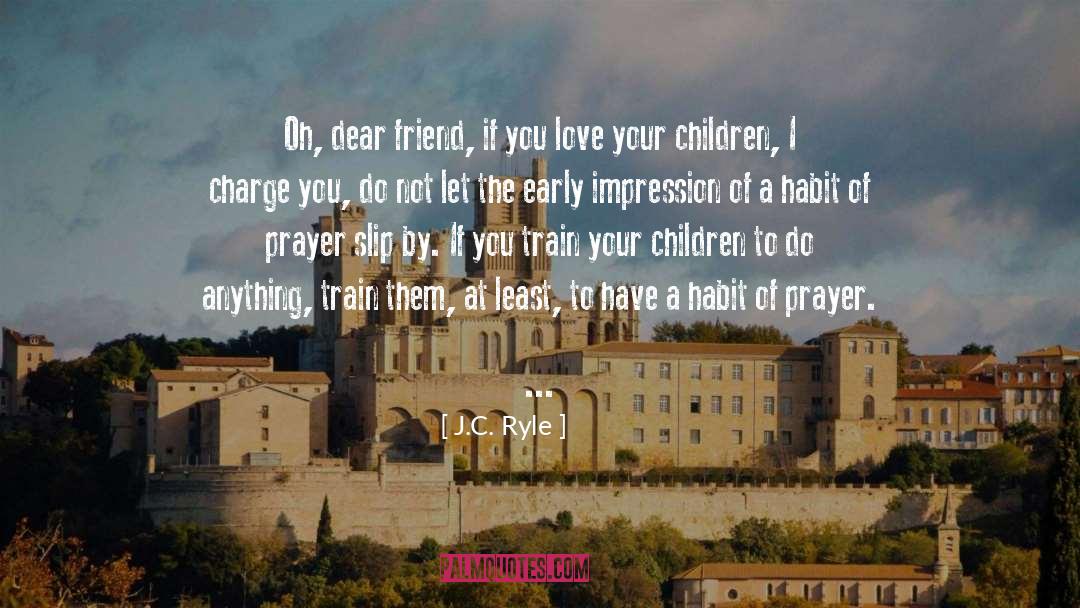 Love Your Children quotes by J.C. Ryle