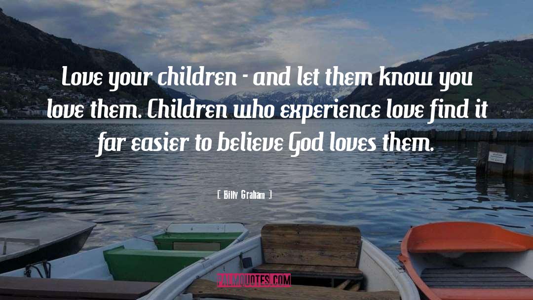 Love Your Children quotes by Billy Graham