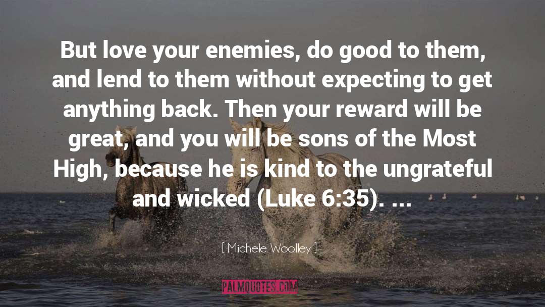 Love Your Enemies quotes by Michele Woolley