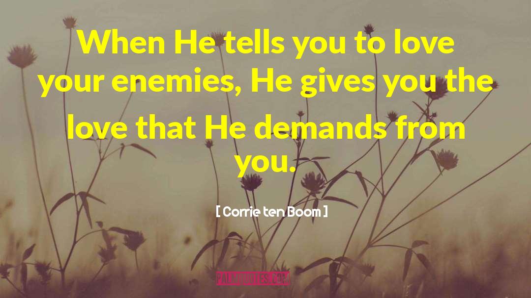 Love Your Enemies quotes by Corrie Ten Boom