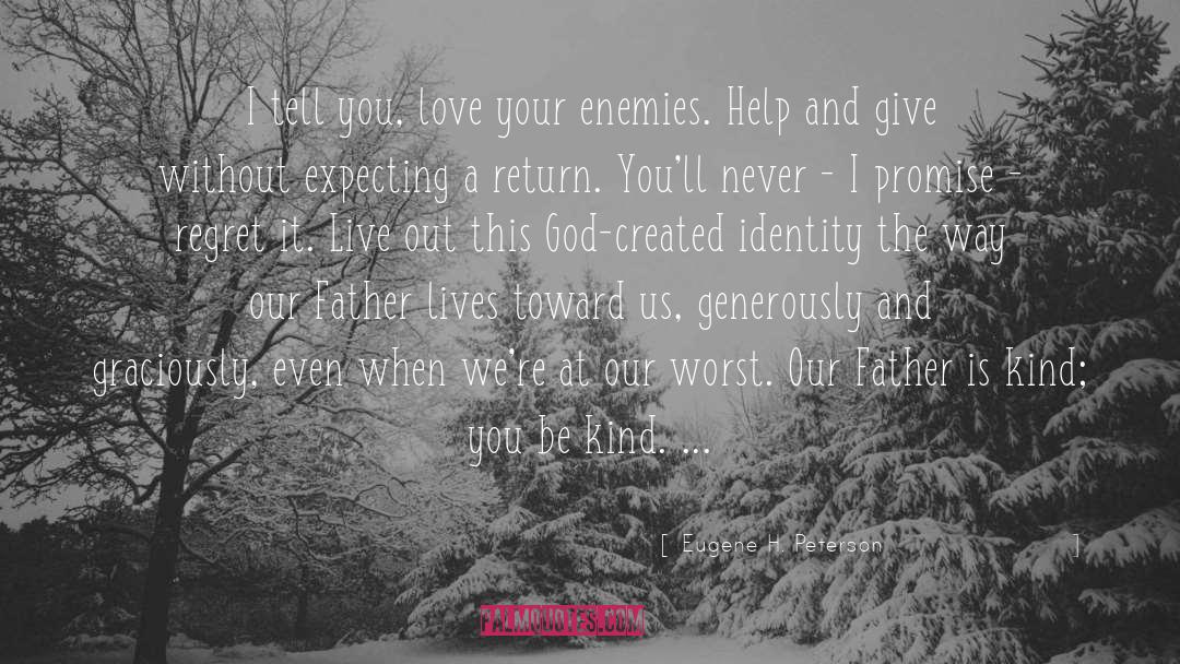 Love Your Enemies quotes by Eugene H. Peterson