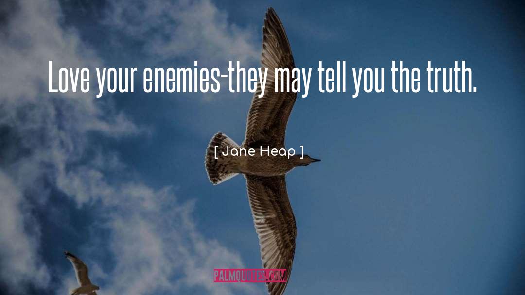 Love Your Enemies quotes by Jane Heap