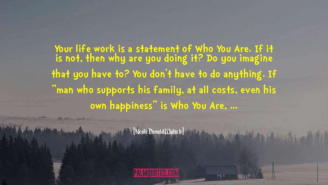 Love Your Job quotes by Neale Donald Walsch