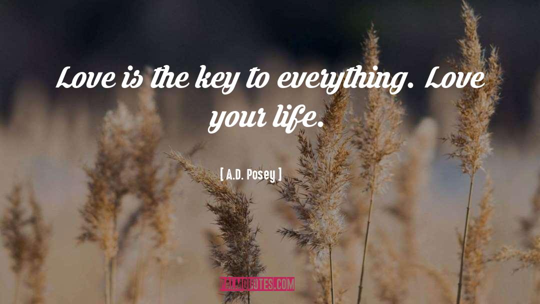 Love Your Life quotes by A.D. Posey