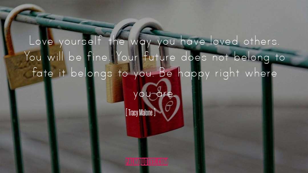 Love Your Life quotes by Tracy Malone