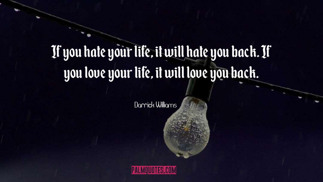 Love Your Life quotes by Darrick Williams