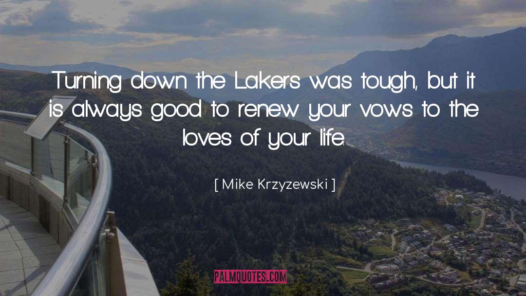 Love Your Life quotes by Mike Krzyzewski