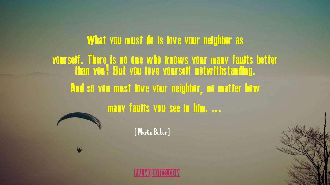 Love Your Neighbor As Yourself quotes by Martin Buber