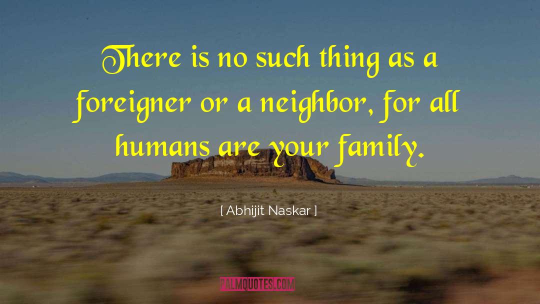 Love Your Neighbor As Yourself quotes by Abhijit Naskar