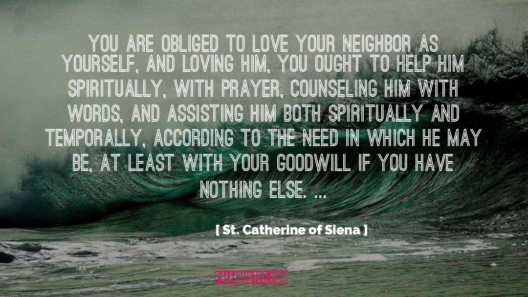 Love Your Neighbor As Yourself quotes by St. Catherine Of Siena