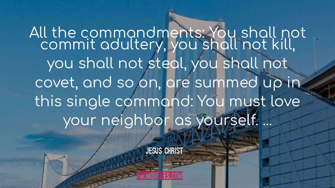 Love Your Neighbor As Yourself quotes by Jesus Christ
