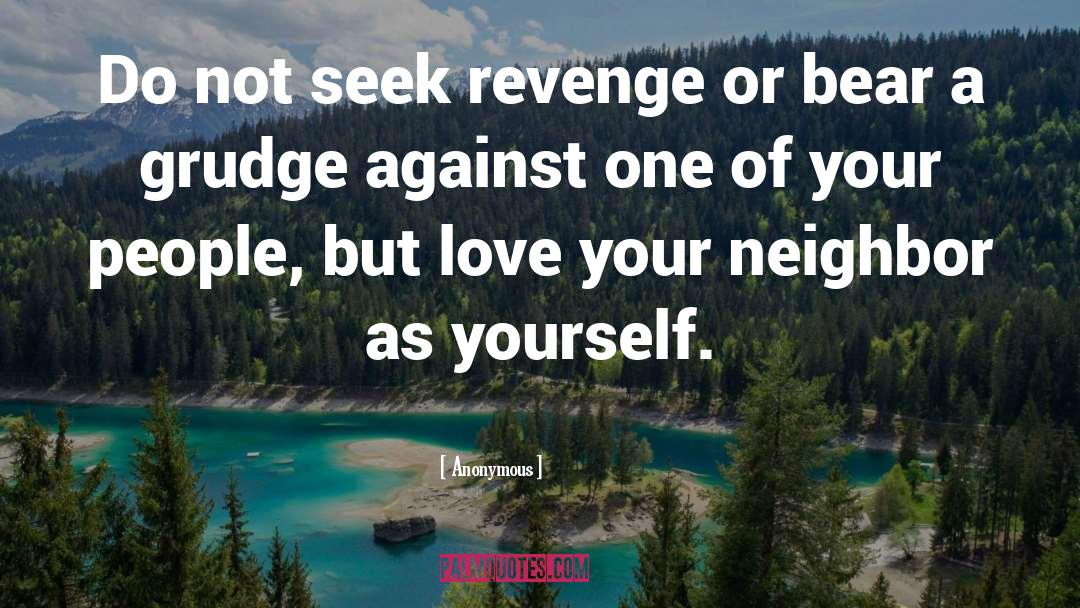 Love Your Neighbor quotes by Anonymous