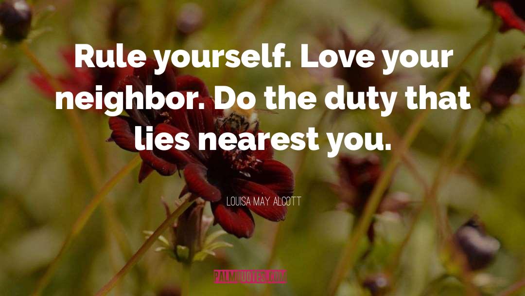 Love Your Neighbor quotes by Louisa May Alcott