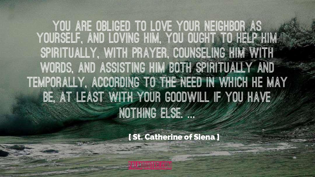 Love Your Neighbor quotes by St. Catherine Of Siena