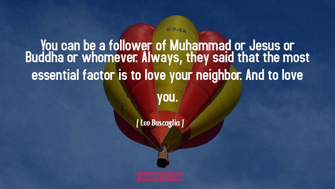 Love Your Neighbor quotes by Leo Buscaglia