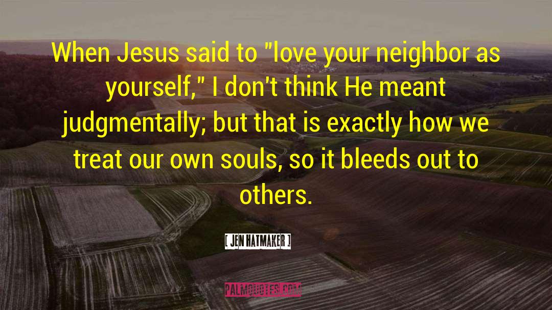 Love Your Neighbor quotes by Jen Hatmaker