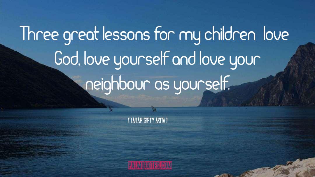 Love Your Neighbour quotes by Lailah Gifty Akita