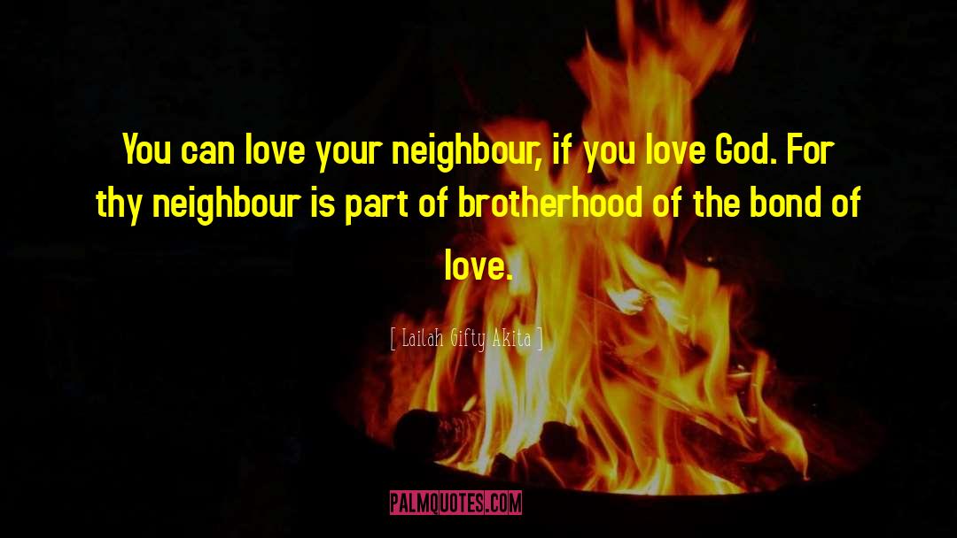 Love Your Neighbour quotes by Lailah Gifty Akita