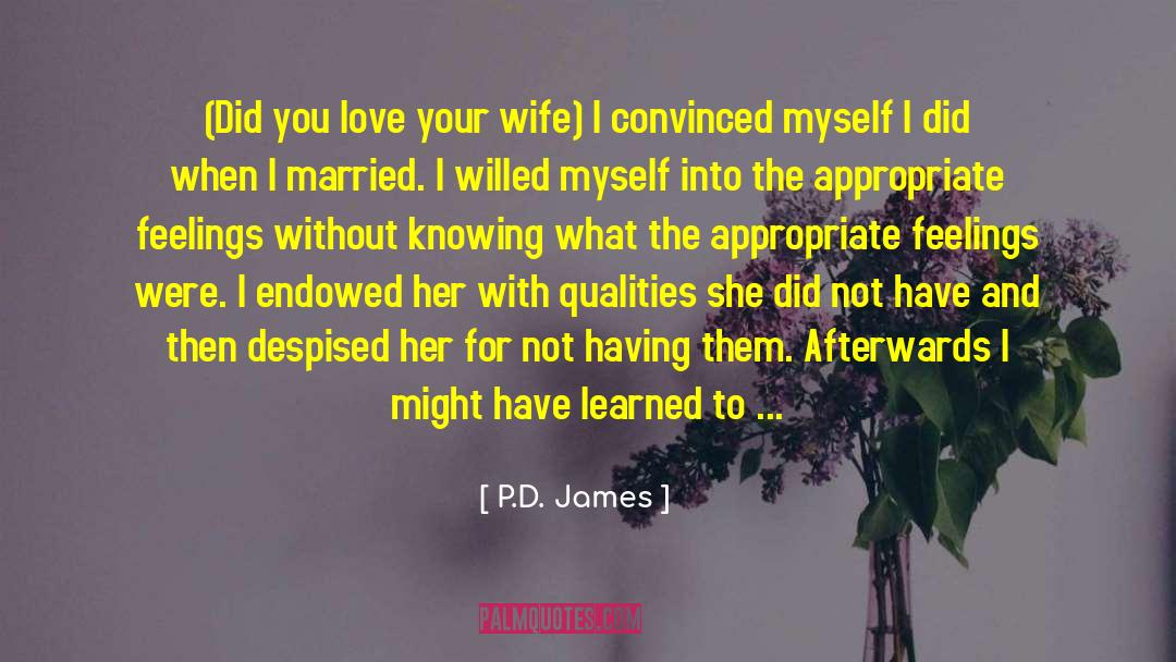 Love Your Wife quotes by P.D. James