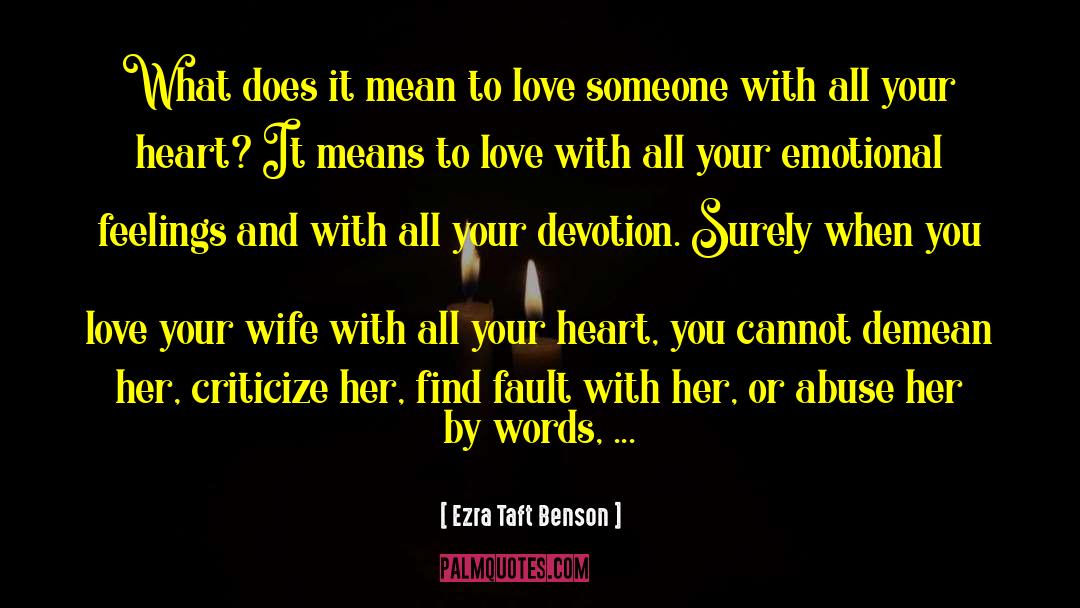 Love Your Wife quotes by Ezra Taft Benson