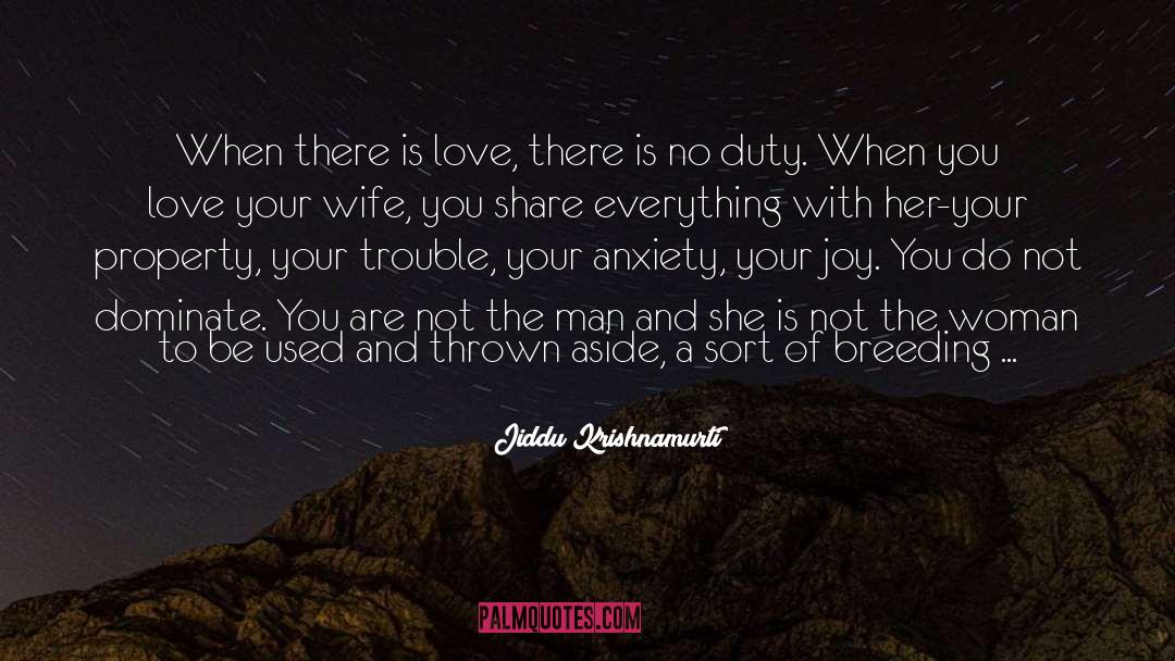 Love Your Wife quotes by Jiddu Krishnamurti