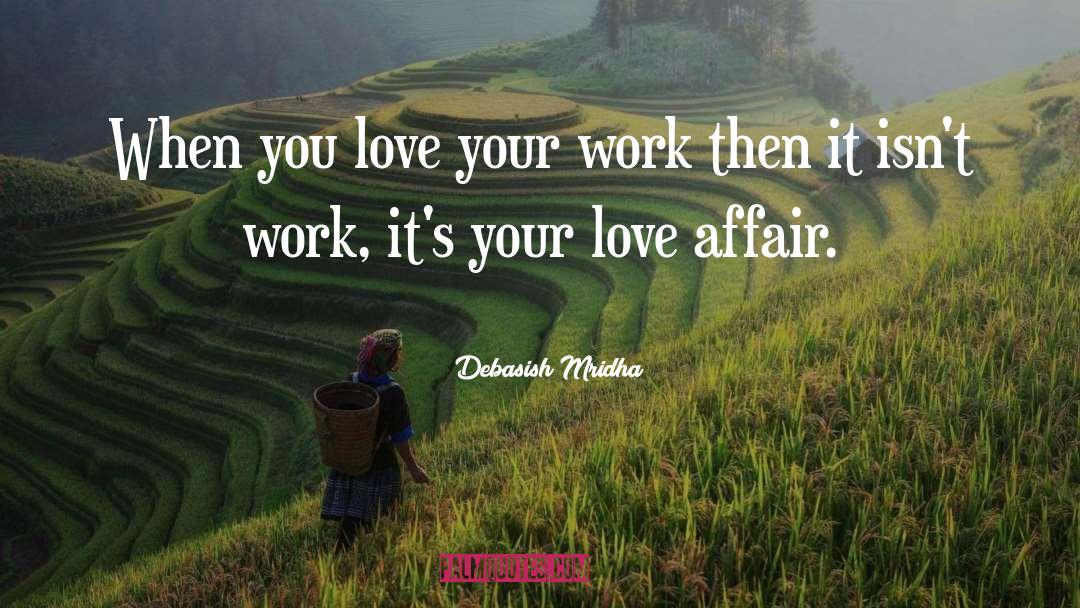 Love Your Work quotes by Debasish Mridha