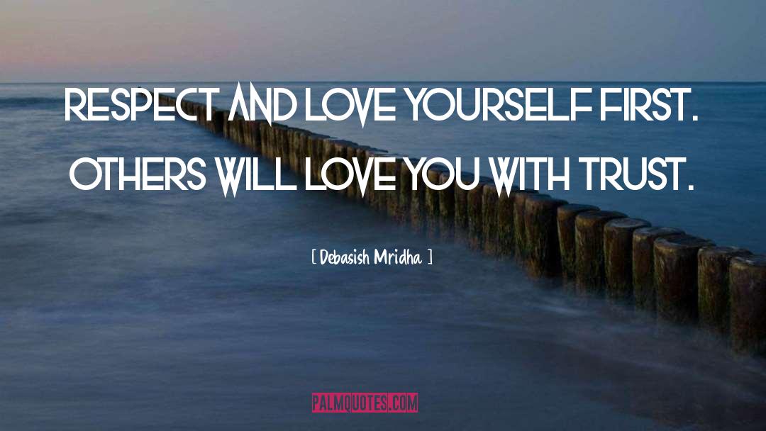 Love Yourself First quotes by Debasish Mridha