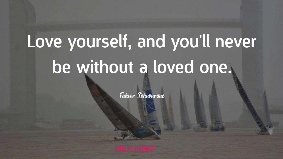 Love Yourself quotes by Fakeer Ishavardas