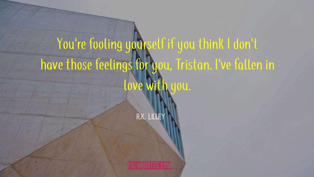 Love Yourself Tear quotes by R.K. Lilley