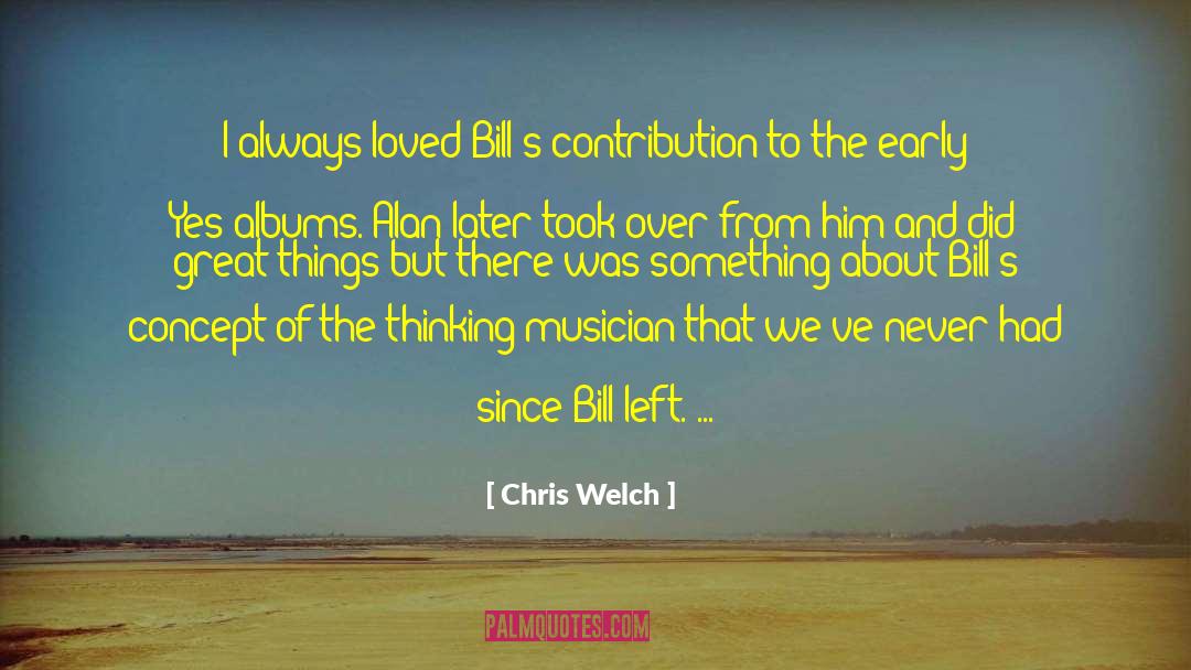 Loved And Lost quotes by Chris Welch