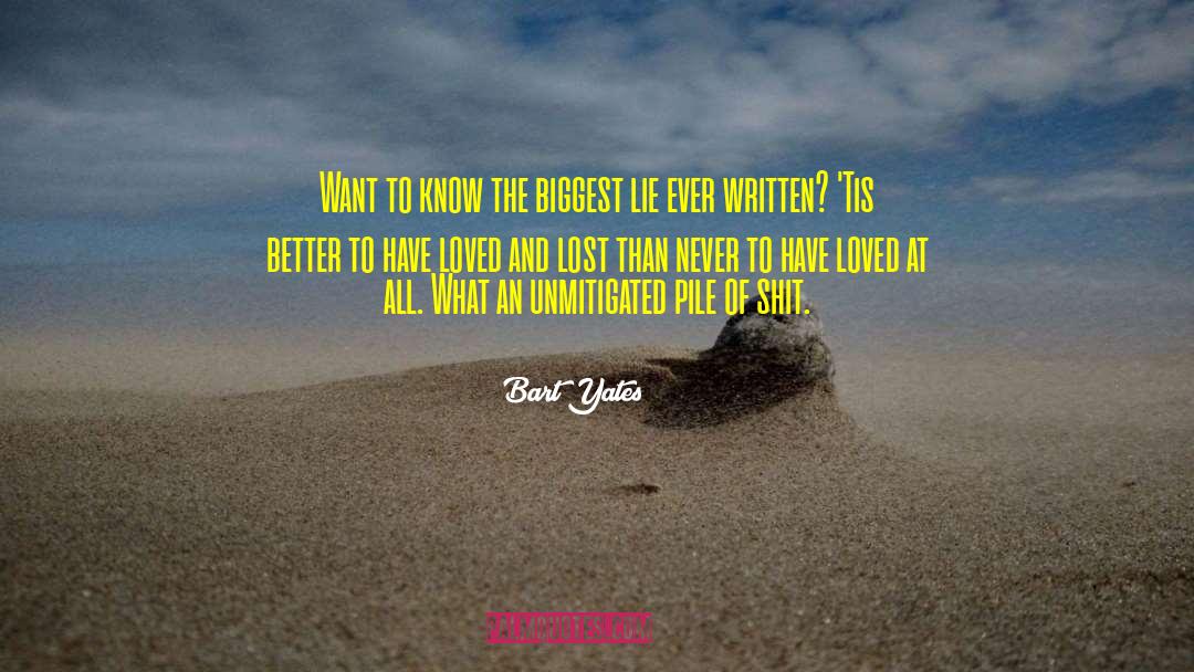 Loved And Lost quotes by Bart Yates