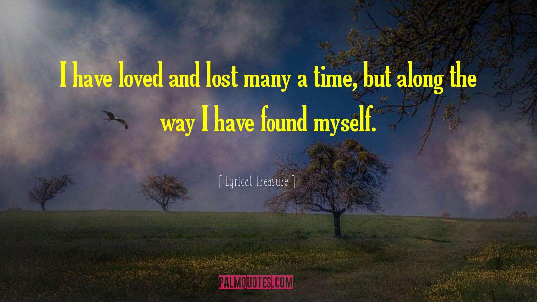 Loved And Lost quotes by Lyrical Treasure