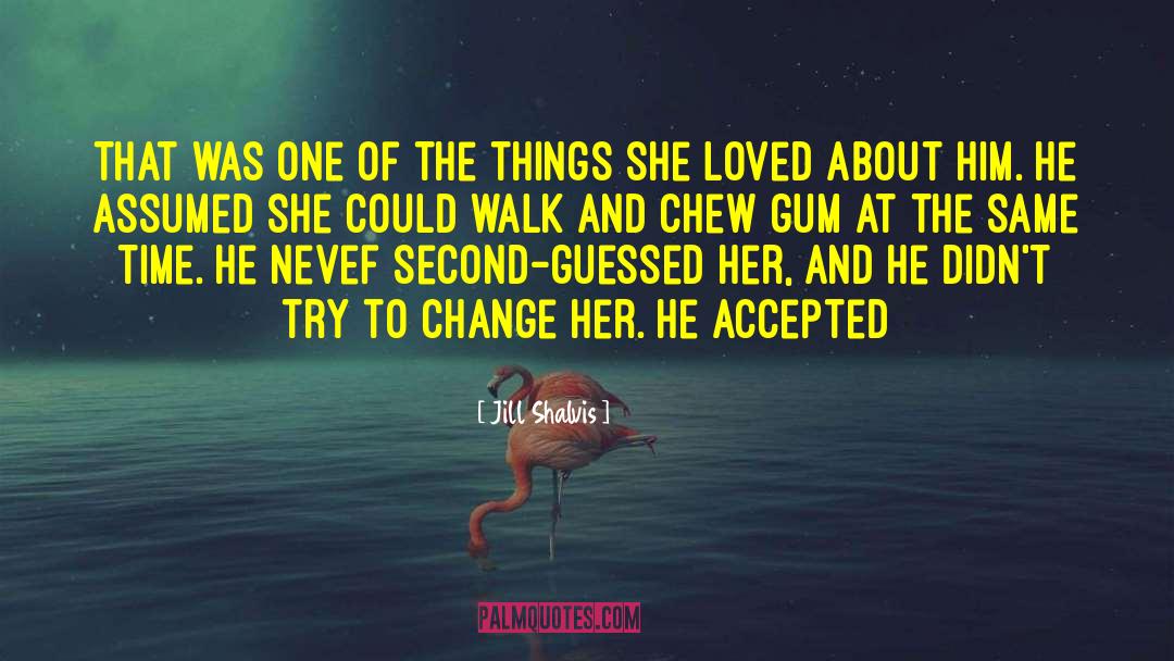 Loved One Dying quotes by Jill Shalvis
