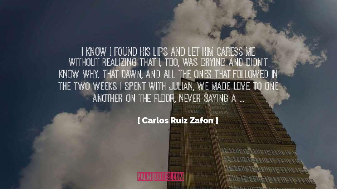 Loved Ones Lost To Cancer quotes by Carlos Ruiz Zafon