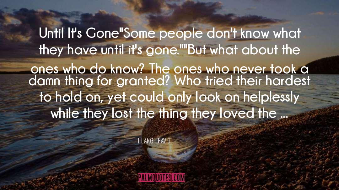 Loved Ones Lost To Cancer quotes by Lang Leav