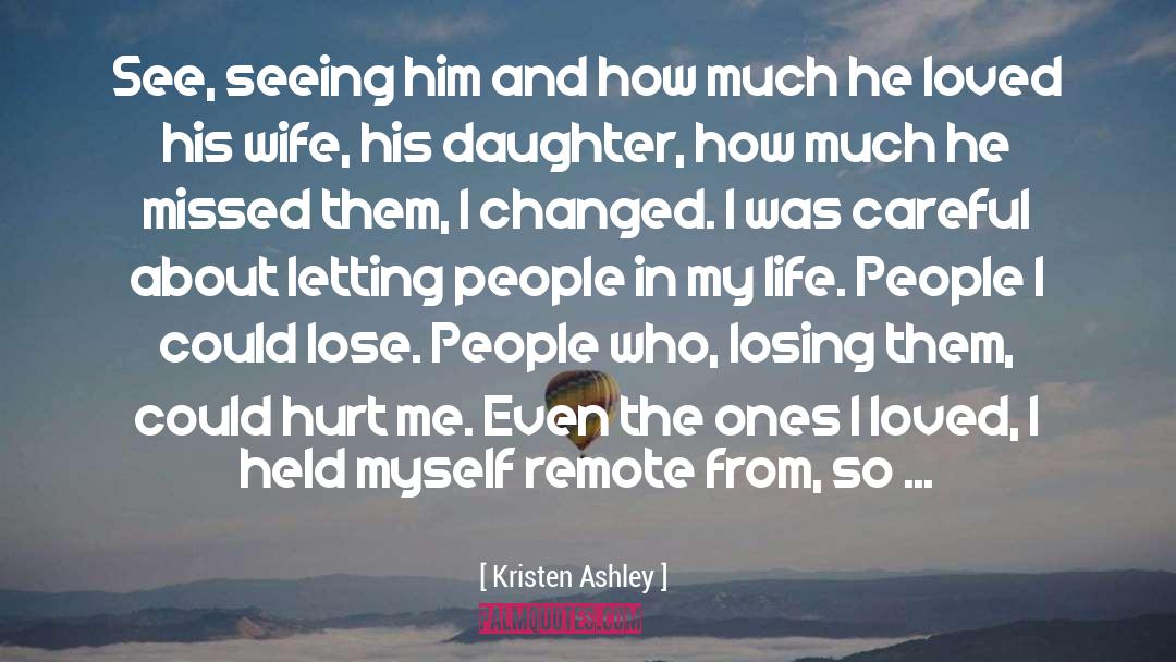 Loved Ones Lost To Cancer quotes by Kristen Ashley