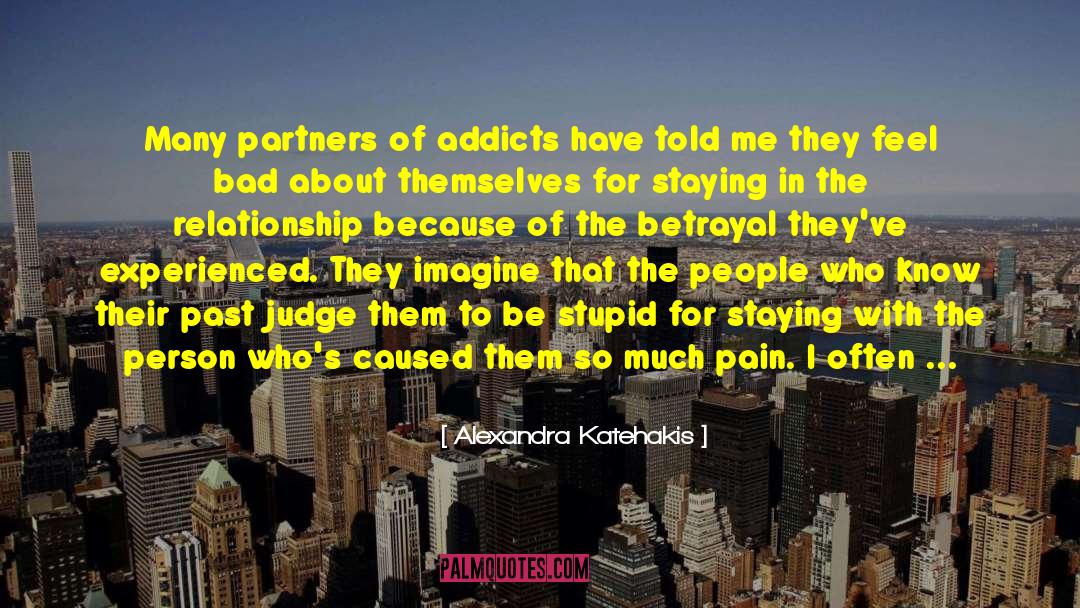 Loved Ones Of Addicts quotes by Alexandra Katehakis