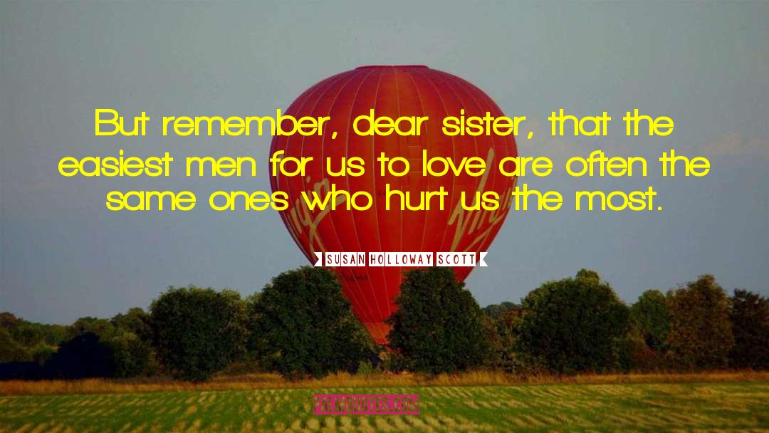 Loved Ones Who Hurt Us quotes by Susan Holloway Scott