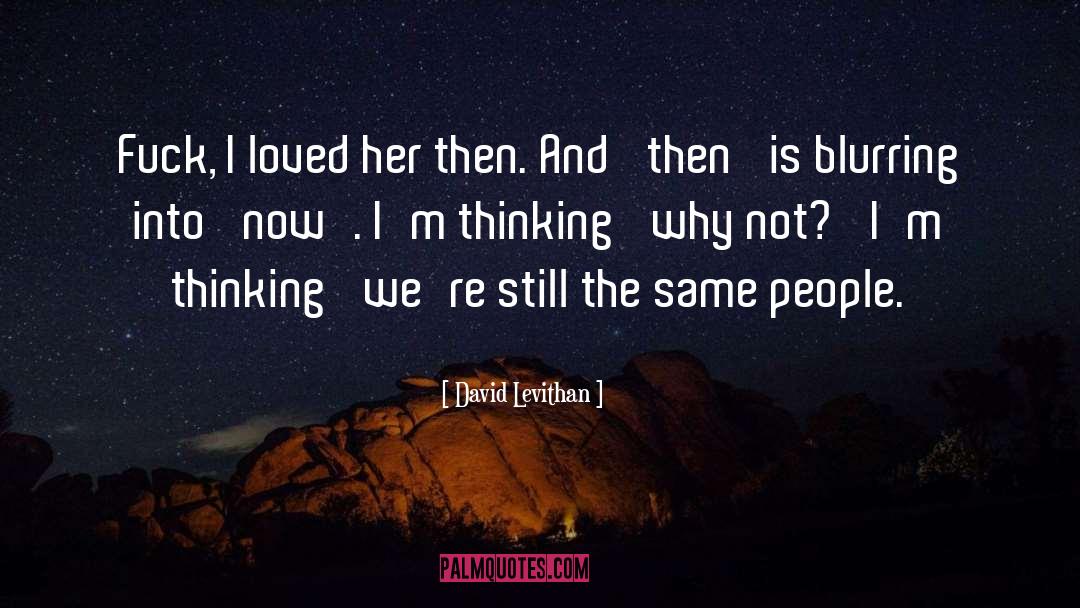 Loved quotes by David Levithan
