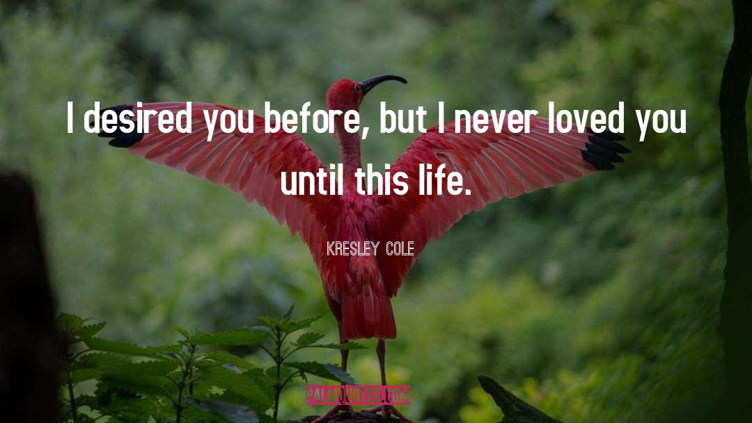 Loved You quotes by Kresley Cole