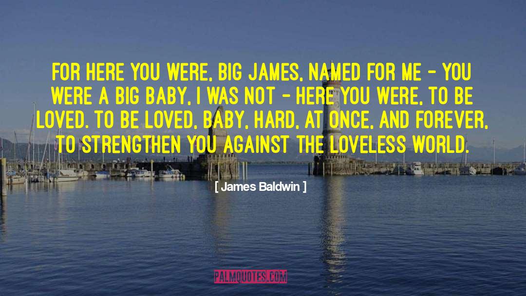 Loveless quotes by James Baldwin