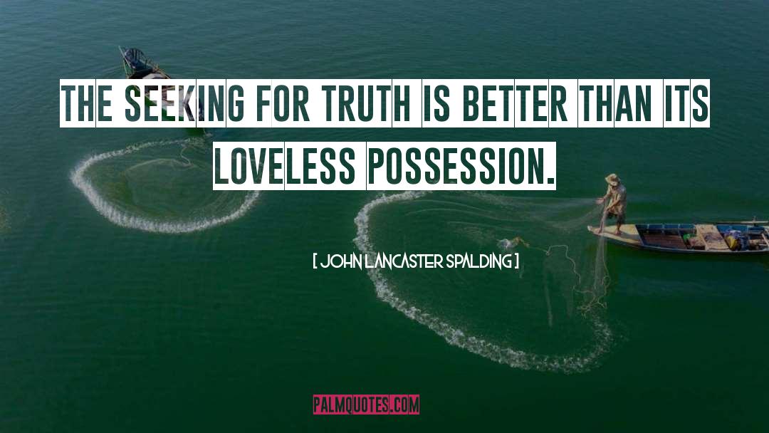 Loveless quotes by John Lancaster Spalding