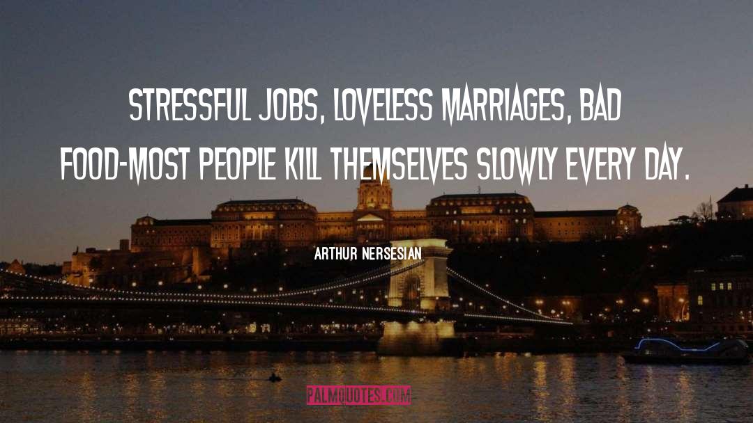 Loveless quotes by Arthur Nersesian