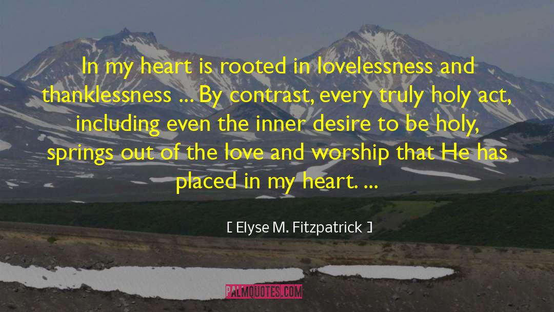 Lovelessness quotes by Elyse M. Fitzpatrick