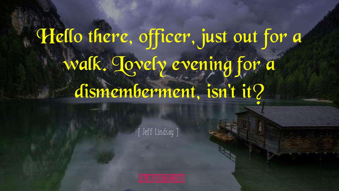 Lovely Evening With Friends quotes by Jeff Lindsay