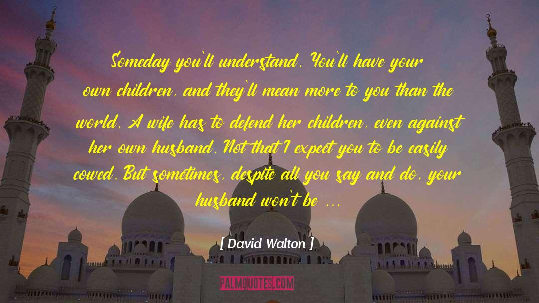 Lovely Family quotes by David Walton