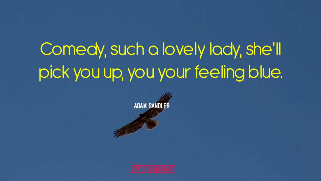 Lovely Lady quotes by Adam Sandler