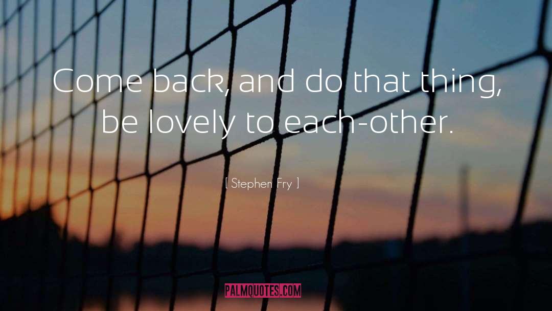 Lovely Pics And quotes by Stephen Fry