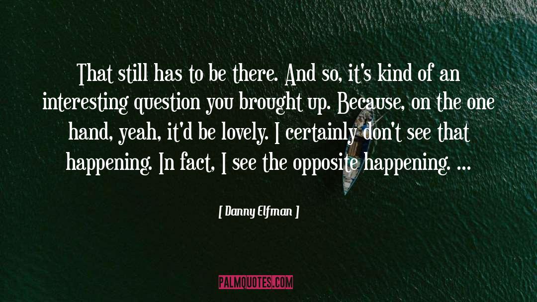 Lovely quotes by Danny Elfman